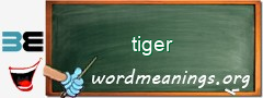 WordMeaning blackboard for tiger